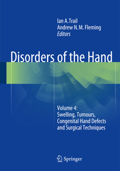 Hardcover Disorders of the Hand: Volume 4: Swelling, Tumours, Congenital Hand Defects and Surgical Techniques Book