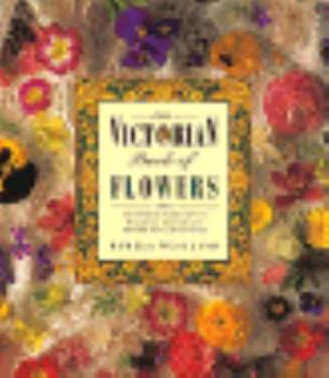 Hardcover Victorian Book of Flowers: An Inspiring Collection of Delightful Projects and Pastimes from A... Book