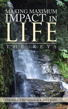 Hardcover Making Maximum Impact in Life: The Keys Book