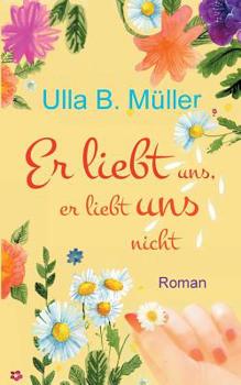 Paperback Er liebt uns, er liebt uns nicht [German] Book