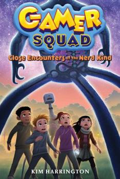 Close Encounters of the Nerd Kind - Book #2 of the Gamer Squad