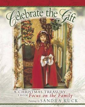 Hardcover Celebrate the Gift: A Christmas Treasury from Focus on the Family Book