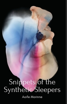 Paperback Snippets of the Synthetic Sleepers: Poems of a Sad Year Book