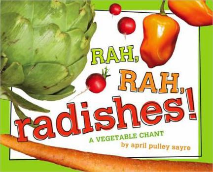 Hardcover Rah, Rah, Radishes!: A Vegetable Chant Book