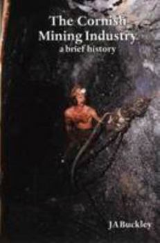 Paperback The Cornish Mining Industry: A Brief History Book