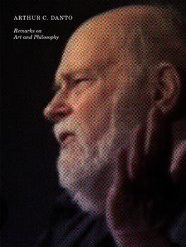 Hardcover Arthur C. Danto: Remarks on Art and Philosophy [With CD (Audio)] Book