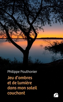 Paperback Jeu d'ombres et de lumière dans mon soleil couchant [French] Book