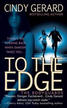 To the Edge - Book #1 of the Bodyguards