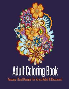 Paperback Adult Coloring Book: Stress Relieving Floral Designs to Color Book