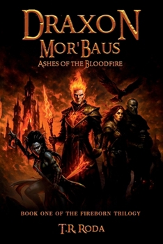 DRAXON MOR’BAUS: ASHES OF THE BLOODFIRE