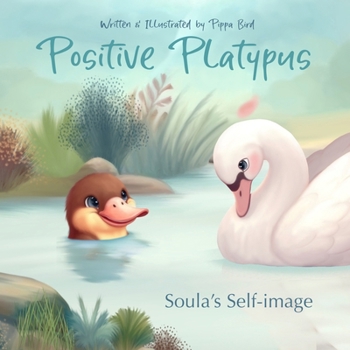 Paperback Positive Platypus: Soula's Self-image Book