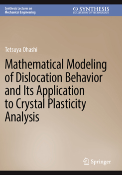 Paperback Mathematical Modeling of Dislocation Behavior and Its Application to Crystal Plasticity Analysis Book
