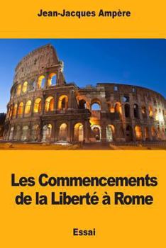 Paperback Les Commencements de la Liberté à Rome [French] Book