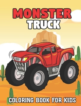 Monster Truck Coloring Book For Kids: 50 Unique Drawing of Monster Truck, Monster Cars, Trucks, Muscle cars, SUVs, Supercars and more popular Cars ... imagination, and fine motor skills.