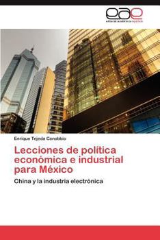 Paperback Lecciones de Politica Economica E Industrial Para Mexico [Spanish] Book