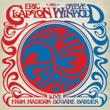 Eric Clapton & Steve Winwood: Live from Madison Square Garden
