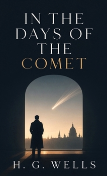In the Days of the Comet: A Visionary Novel of Love, Revolution, and Humanity Reborn