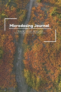 Microdosing Journal: 140 Pages, 6 x 9 inch charted notebook, Track your psychedelic microdosing journey/treatment/experience, Improve your life (Microdose Tracker)