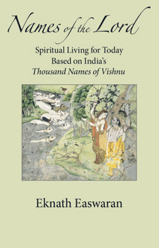 Paperback Names of the Lord: Spiritual Living for Today Based on India's Thousand Names of Vishnu Book