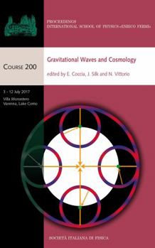 Hardcover Gravitational Waves and Cosmology (Proceedings of the International School of Physics “Enrico Fermi” (IOS Press)) Book