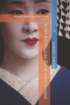 Paperback KAKURO Puzzle Book 4 interested: Kakuro digital puzzles book solved Book