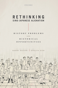 Paperback Rethinking Sino-Japanese Alienation: History Problems and Historical Opportunities Book