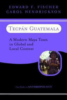 Paperback Tecpan Guatemala: A Modern Maya Town In Global And Local Context Book