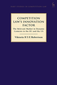 Paperback Competition Law's Innovation Factor: The Relevant Market in Dynamic Contexts in the EU and the Us Book