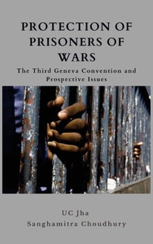 Hardcover Protection of Prisoners of War: The Third Geneva Convention and Prospective Issues Book