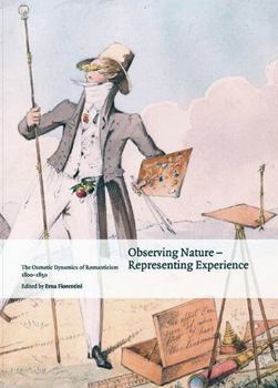 Paperback Observing Nature - Representing Experience: The Osmotic Dynamics of Romanticism 1800-1850 Book