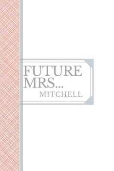 Paperback Mitchell: Future Mrs Mitchell: 90 page sketchbook 6x9 sketchbook Book