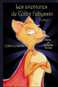 Paperback Les aventures de Collin l'abyssin Tome 1: Collin le héros [French] Book