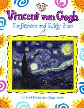 School & Library Binding Vincent Van Gogh: Sunflowers and Swirly Stars Book