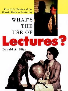 Paperback What's the Use of Lectures?: First U.S. Edition of the Classic Work on Lecturing Book