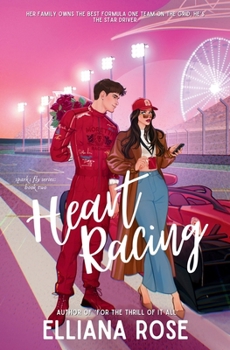 Heart Racing: A Formula One Boss's Daughter Romance (Sparks Fly)