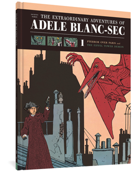 Hardcover The Extraordinary Adventures of Ad?le Blanc-SEC: Pterror Over Paris / The Eiffel Tower Demon Book