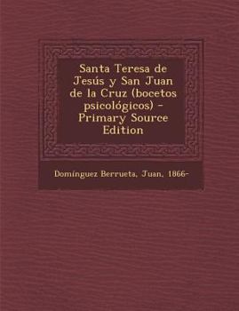 Paperback Santa Teresa de Jesus y San Juan de La Cruz (Bocetos Psicologicos) - Primary Source Edition [Spanish] Book