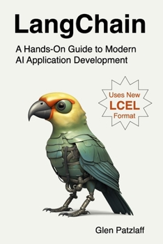 Paperback LangChain: A Hands-On Guide to Modern AI Application Development Book