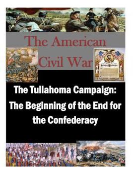 Paperback The Tullahoma Campaign: The Beginning of the End for the Confederacy Book