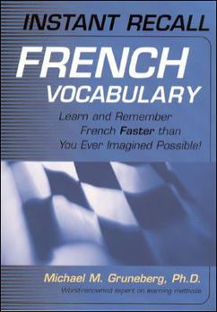 Audio CD Instant Recall French Vocabulary: Learn and Remember French Faster Than You Ever Imagined Possible! Book