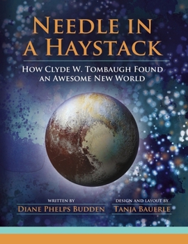 Paperback Needle in a Haystack: How Clyde W. Tombaugh Found an Awesome New World Book