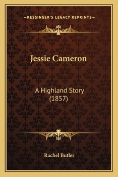 Paperback Jessie Cameron: A Highland Story (1857) Book