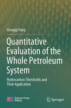 Paperback Quantitative Evaluation of the Whole Petroleum System: Hydrocarbon Thresholds and Their Application Book