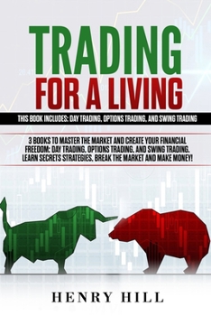 Paperback Trading for a Living: 3 Books to Master the Market and Create your Financial Freedom: Day Trading, Options Trading, and Swing Trading. Learn Book