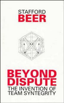 Hardcover Beyond Dispute: The Invention of Team Syntegrity Book