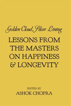 Hardcover Golden Cloud, Silver Lining: Lessons From the Masters on Happiness & Longevity Book