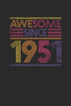 Awesome Since 1951: Dotted Bullet Notebook – Birthday Gift or Anniversary Gift Idea
