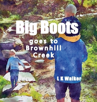 Hardcover Big Boots goes to Brownhill Creek Book