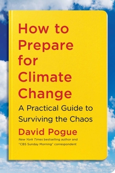 Paperback How to Prepare for Climate Change: A Practical Guide to Surviving the Chaos Book