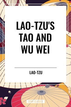 Hardcover Lao-Tzu's Tao and Wu Wei Book